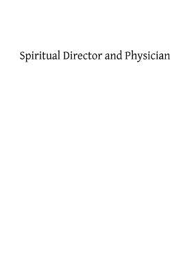 Spiritual Director and Physician by Hermenegild Tosf, Brother