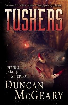 Tuskers: Wild Pig Apocalypse by McGeary, Duncan