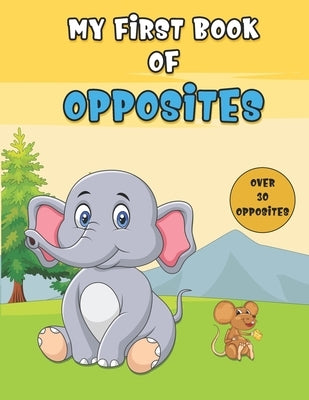 My First Book Of Opposites: Learning Opposites With Coloring Pages by Frex, A. J.