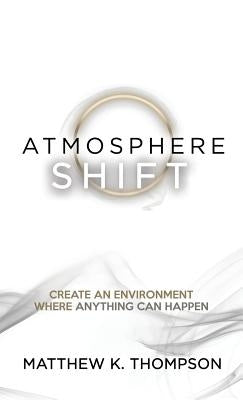 Atmosphere Shift by Thompson, Matthew K.