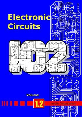 Electronic Circuits Volume 1.2 by Organization, Intellin