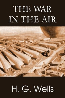 The War in the Air by Wells, H. G.