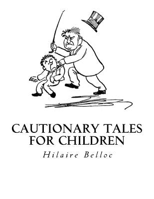 Cautionary Tales for Children by B, B. T.