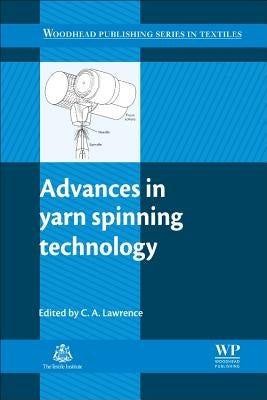 Advances in Yarn Spinning Technology by Lawrence, C. A.