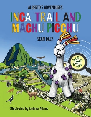 Inca Trail and Machu Picchu by Daly, Sean