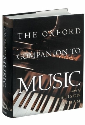 The Oxford Companion to Music by Latham, Alison