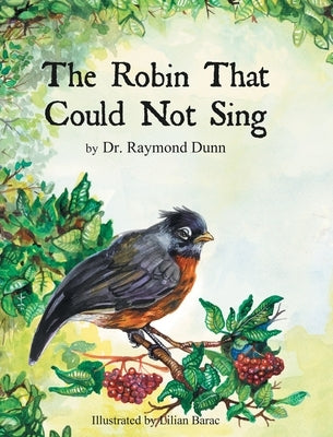 The Robin That Could Not Sing by Dunn, Raymond