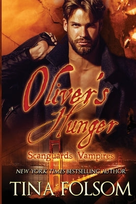 Oliver's Hunger (Scanguards Vampires #7) by Folsom, Tina