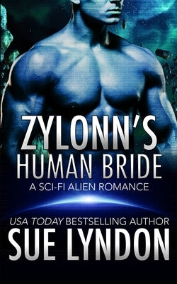 Zylonn's Human Bride: A Sci-Fi Alien Romance by Lyndon, Sue