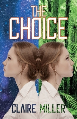 The Choice by Miller, Claire