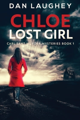 Chloe - Lost Girl: Large Print Edition by Laughey, Dan