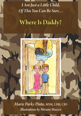Where Is Daddy? by Pinto, Marie Parks