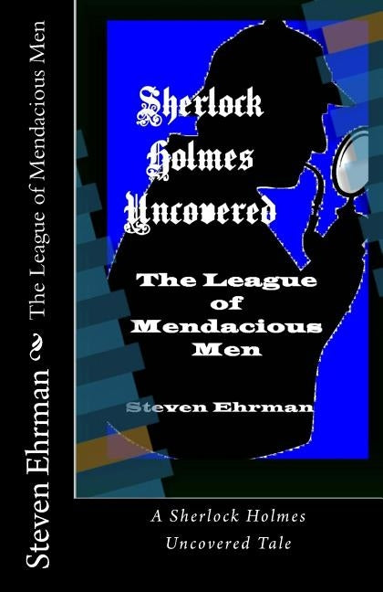 The League of Mendacious Men by Ehrman, Steven
