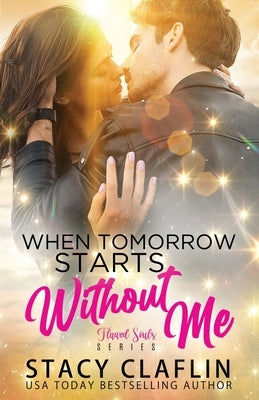 When Tomorrow Starts Without me by Claflin, Stacy