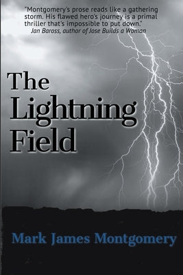 The Lightning Field by Montgomery, Mark James