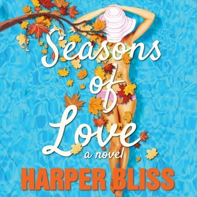 Seasons of Love: A Lesbian Romance Novel by Bliss, Harper