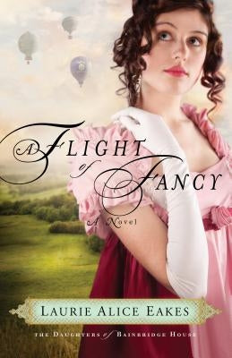 A Flight of Fancy by Eakes, Laurie Alice