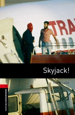 Oxford Bookworms Library: Skyjack!: Level 3: 1000-Word Vocabulary by Vicary, Tim