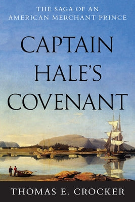 Captain Hale's Covenant by Crocker, Thomas E.