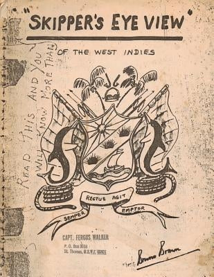 Skipper's Eye View: Of the West Indies by Brown Jr, Conrad N.