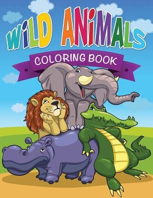 Wild Animals Coloring Book by Speedy Publishing LLC