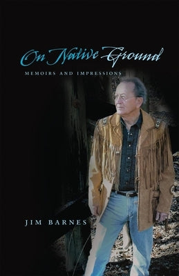 On Native Ground: Memoirs and Impressions by Barnes, Jim