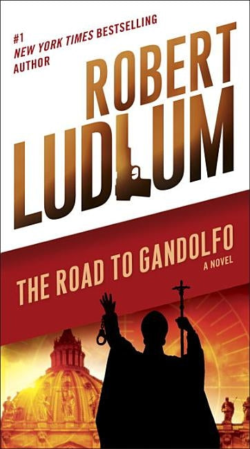 The Road to Gandolfo by Ludlum, Robert