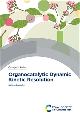 Organocatalytic Dynamic Kinetic Resolution by Pellissier, Hélène
