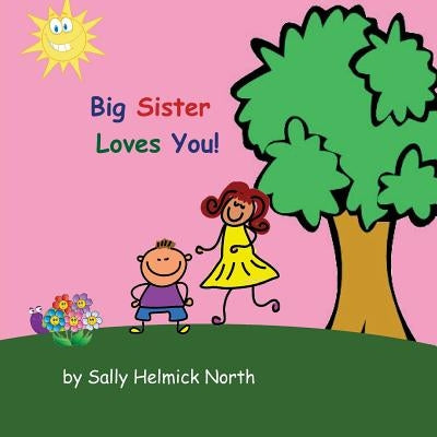 Big Sister Loves You! (boy version) by North, Sally Helmick