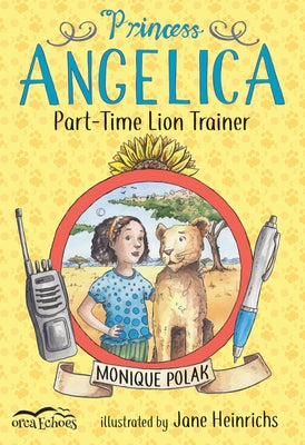 Princess Angelica, Part-Time Lion Trainer by Polak, Monique