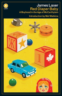 Red Diaper Baby: A Boyhood in the Age of McCarthyism by Laxer, James