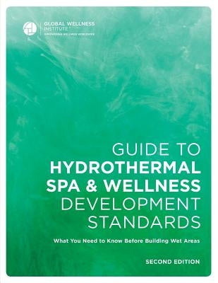 Guide to Hydrothermal Spa Development Standards by Global Wellness Institute