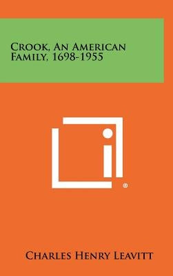 Crook, An American Family, 1698-1955 by Leavitt, Charles Henry