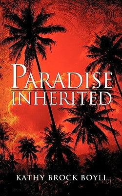Paradise Inherited by Boyll, Kathy Brock