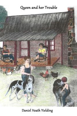 Queen And Her Trouble by Yielding, Daniel Heath