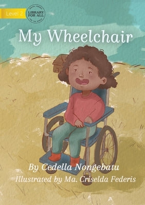 My Wheelchair by Nongebatu, Cedella