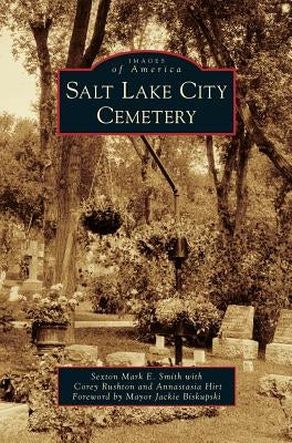 Salt Lake City Cemetery by Smith, Sexton Mark E.