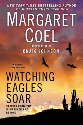 Watching Eagles Soar by Coel, Margaret