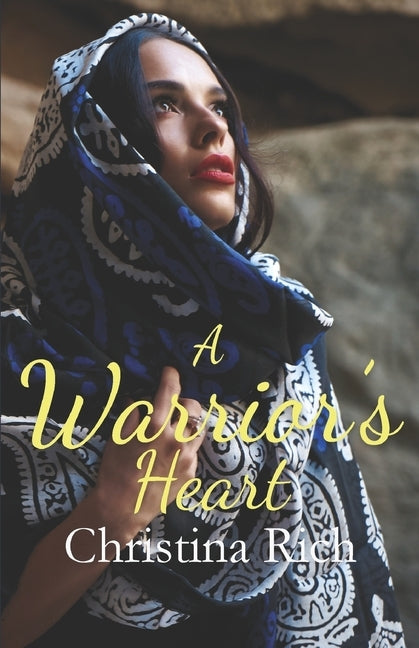 A Warrior's Heart by Rich, Christina