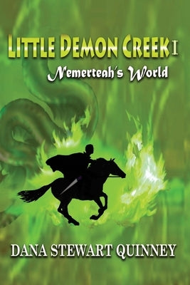 Little Demon Creek I: Nemerteah's Worldvolume 1 by Quinney, Dana Stewart