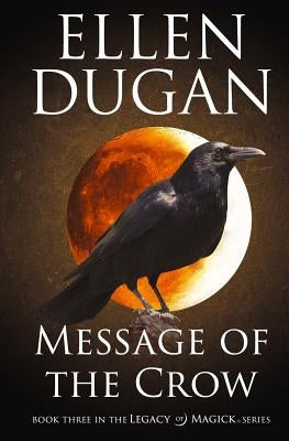 Message Of The Crow by Dugan, Ellen