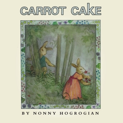 Carrot Cake by Hogrogian, Nonny