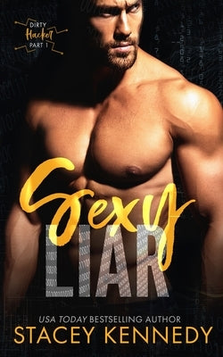 Sexy Liar: A Dirty Little Secrets Duet by Kennedy, Stacey
