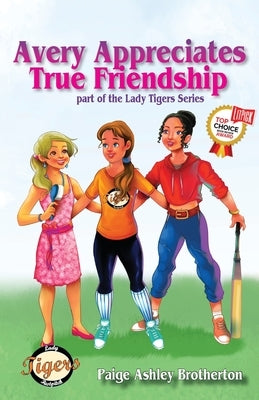 Avery Appreciates True Friendship by Brotherton, Paige Ashley