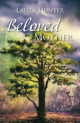Beloved Mother by Hunter, Laura