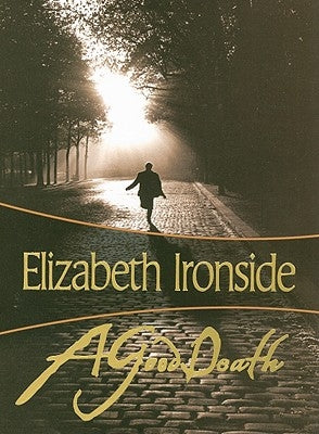 A Good Death by Ironside, Elizabeth