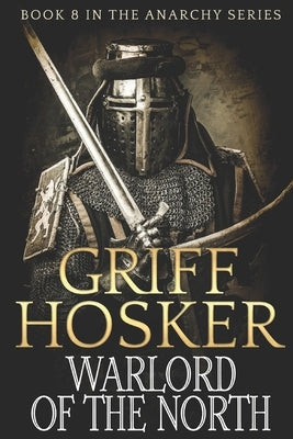 Warlord of the North by Hosker, Griff