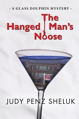 The Hanged Man's Noose: A Glass Dolphin Mystery by Penz Sheluk, Judy