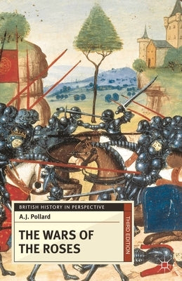 The Wars of the Roses by Pollard, Anthony James