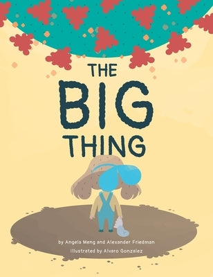 The Big Thing: Brave Bea finds silver linings with the help of family and friends during a global pandemic by Meng, Angela